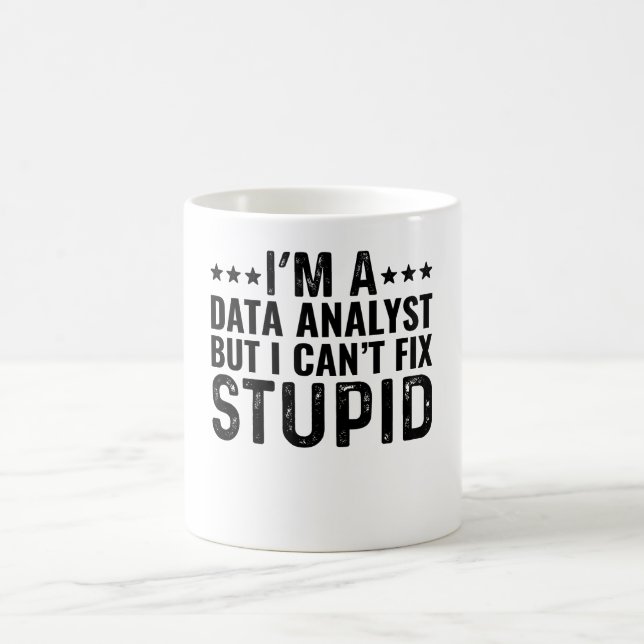 Ich bin Datenanalytiker, aber ich kann keinen Dumm Kaffeetasse (Mittel)