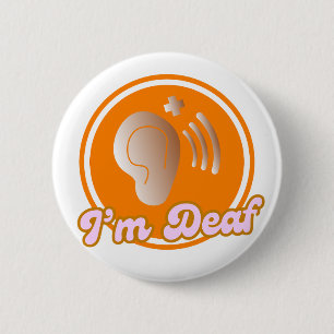 Ich bin Deaf Symbol Abzeichen - orange Button