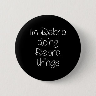 Ich bin Debra, die lustige Dinge macht, Frauen nen Button