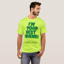 Ich bin dein bester Freund, der mich abonniert hat T-Shirt