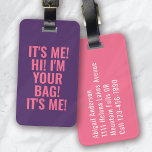 Ich bin dein Beutel Lila Pink Typografie Gepäckanhänger<br><div class="desc">Mit diesem personalisierten Design,  das sich perfekt für Reisende eignet,  können Sie Ihr Gepäck auftanken</div>