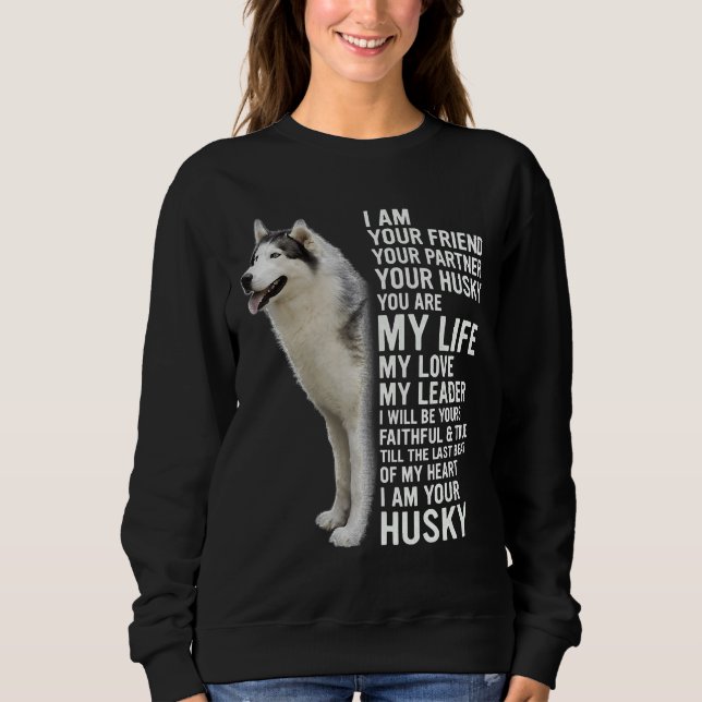Ich bin dein Husky Siberian Husky Dog Sweatshirt (Vorderseite)