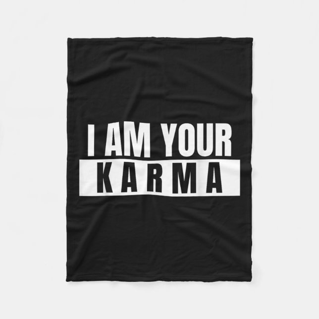 Ich bin dein Karma - Cooles Zitat Funny Sprichwort Fleecedecke (Vorderseite)