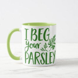 ICH BIN DEIN PARSLEY TASSE