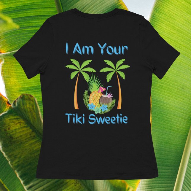 Ich bin dein Tiki Sweetie T-Shirt (I Am Your Tiki Sweetie T-Shirt)