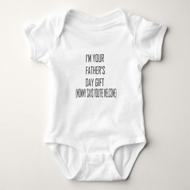 Ich bin dein Vater's day Gift (Mommy sagt willkomm Baby Strampler (Vorderseite)