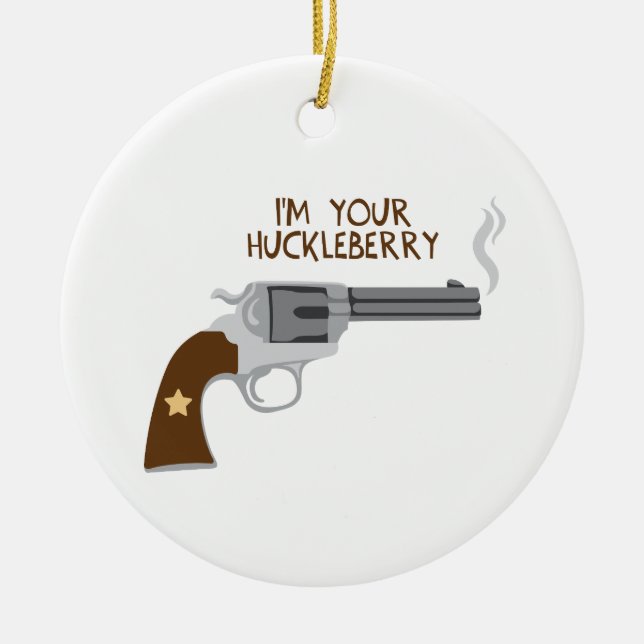 Ich bin deine Huckleberry Keramik Ornament (Vorne)