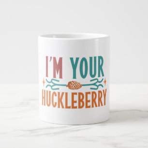 "Ich bin deine Huckleberry"-Tasse. Jumbo-Tasse