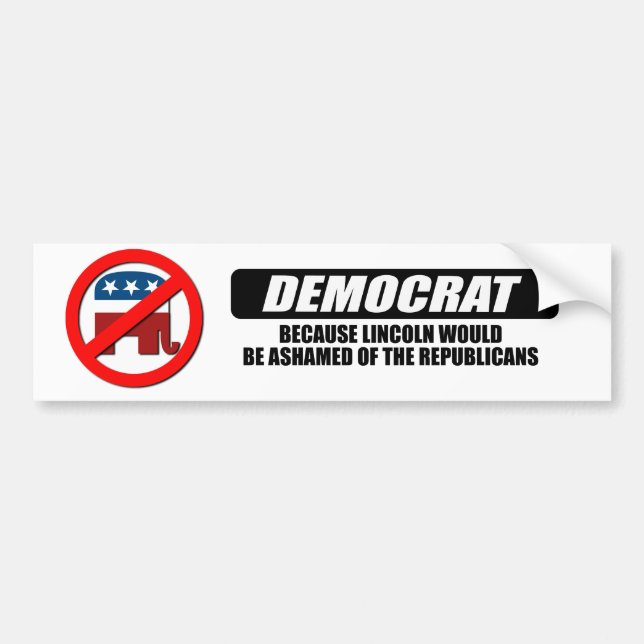Ich bin Demokrat, weil Lincoln beschämt sein würde Autoaufkleber (Vorne)