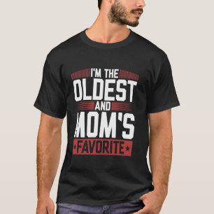 Ich bin der Älteste und Mamas Liebling lustiger Ge T-Shirt
