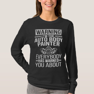 Ich bin der Autolackierer Kraftfahrzeuglackierer T-Shirt