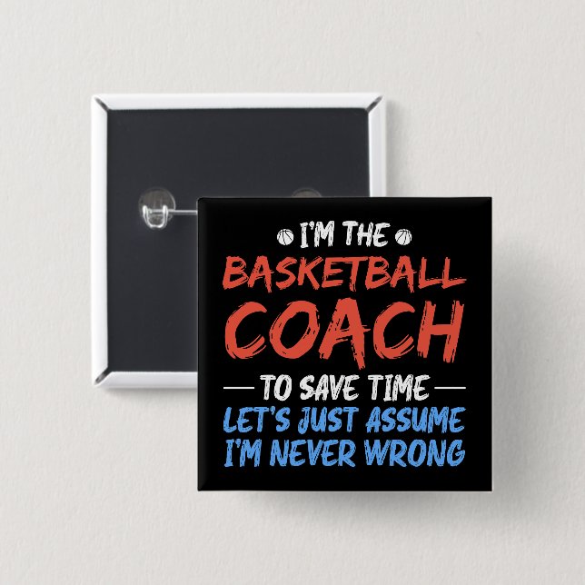 Ich bin der Basketballtrainer, um Zeit Cool Retten Button (Vorne & Hinten)