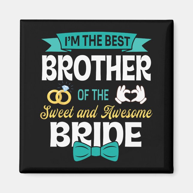 Ich bin der beste Bruder des süßen und Phantastisc Magnet (Vorne)