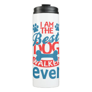 Ich bin der beste Dog Walker für jeden Sommer Thermosbecher