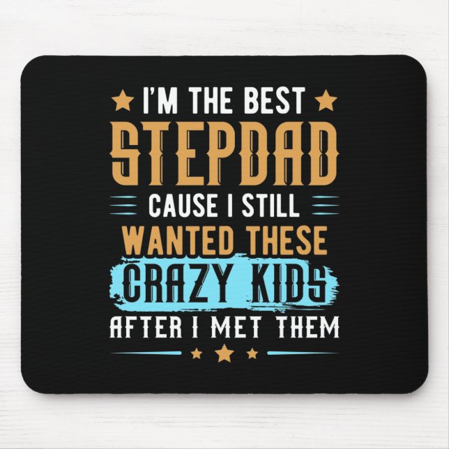 Ich bin der beste Step-Vater, weil ich immer noch  Mousepad (Vorne)