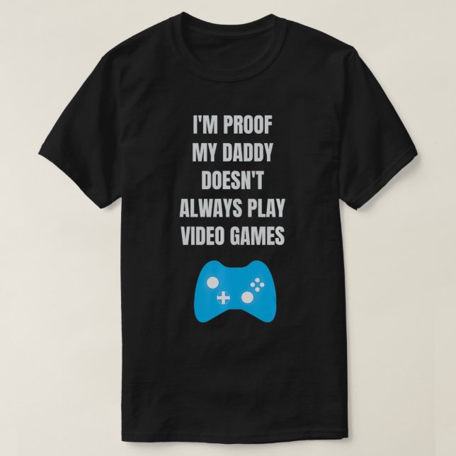 Ich bin der Beweis, dass mein Papa nicht immer Vid T-Shirt (Design vorne)