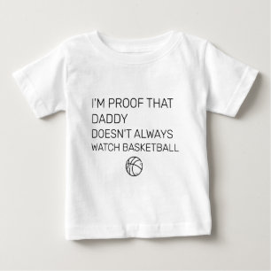 Ich bin der Beweis, dass Papa nicht immer Basketba Baby T-shirt