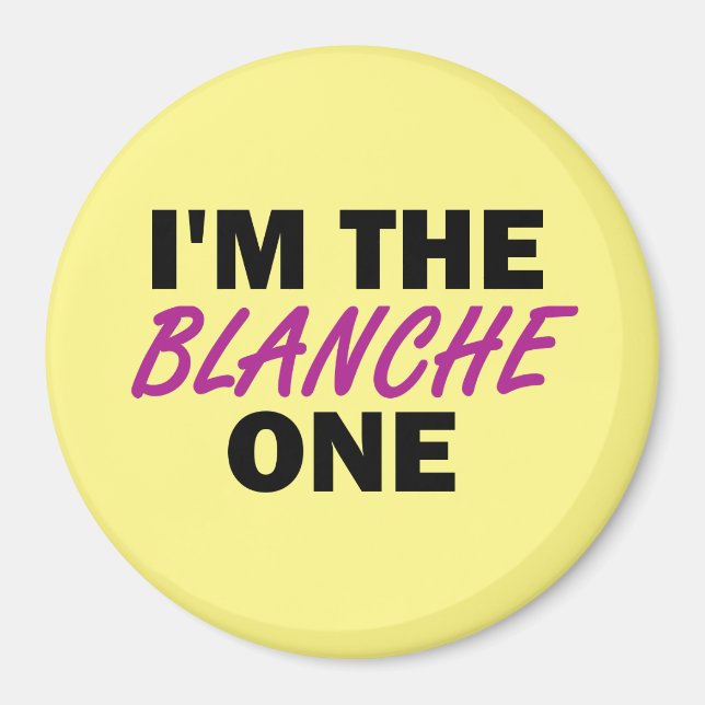 Ich bin der Blanche One Magnet (Vorne)