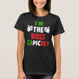 Ich bin der Boss Capiche Italien Flag Spaß Pride I T-Shirt