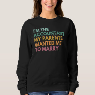 Ich bin der Buchhalter, den meine Eltern mir Gewol Sweatshirt