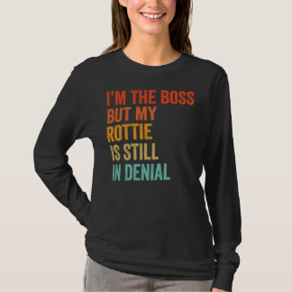 Ich bin der Chef, aber meine Rotten sind immer noc T-Shirt