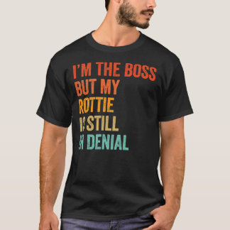 Ich bin der Chef, aber meine Rotten sind immer noc T-Shirt