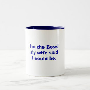 Ich bin der Chef! Meine Ehefrau sagte, dass ich Zweifarbige Tasse