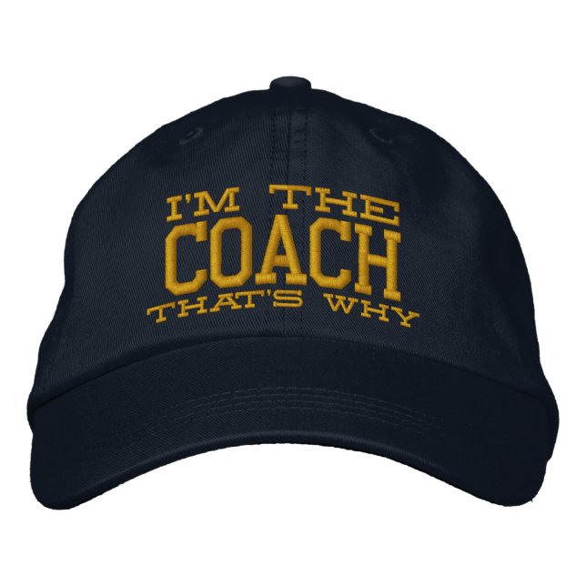 Ich bin der Coach Deshalb Bestickte Baseballkappe (Vorderseite)