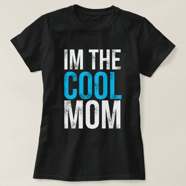 Ich bin der coole Mama-T - Shirt (Design vorne)