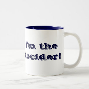 Ich bin der Decider!  Ton-Tasse Fahrwerk-Marine 2 Zweifarbige Tasse