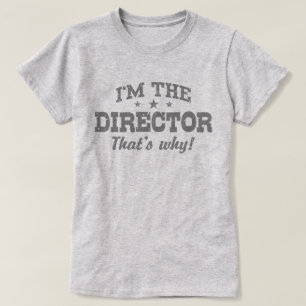 Ich bin der Direktor, deshalb T-Shirt