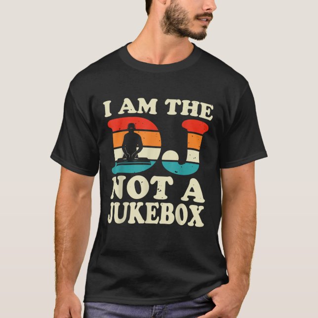 Ich bin der DJ nicht eine Jukebox Funny DJ Disk Jo T-Shirt (Vorderseite)