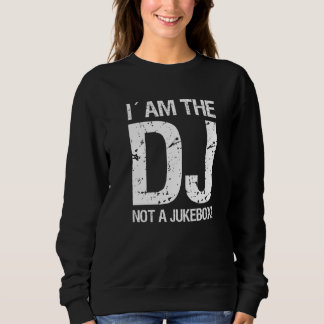 Ich bin der DJ und keine Jukebox Sweatshirt