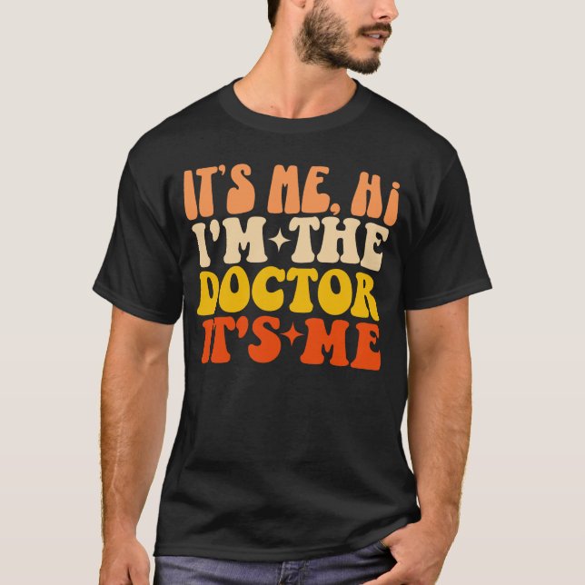Ich bin der Doktor, ich bin's. T-Shirt (Vorderseite)