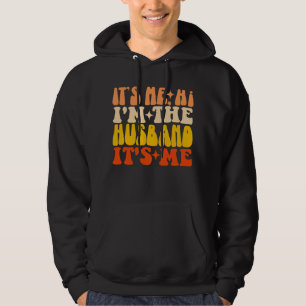 Ich bin der Ehemann, ich bin Groovy Funny Hoodie