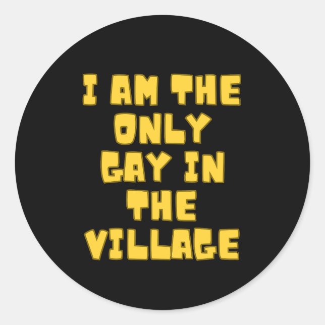 Ich bin der einzige Gay im Dorf Runder Aufkleber (Vorderseite)