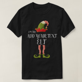 ICH BIN DER ELF, DIE IHREN TEXT HINZUFÜGEN Weihnac T-Shirt
