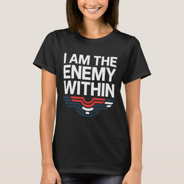 Ich bin der Feind innerhalb T-Shirts und stimme Tr (Vorderseite)
