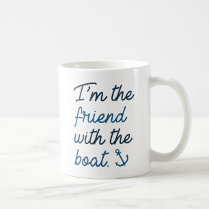 Ich bin der Freund mit dem Boot Kaffeetasse