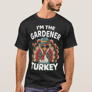 Ich bin der Gärtner Truthahn-Erntedankfest-Matchin T-Shirt