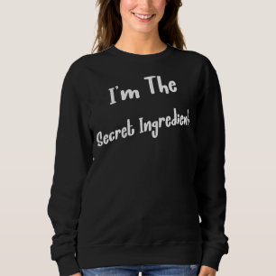 Ich bin der geheime Bake Sarcastic Joke Sayi Sweatshirt