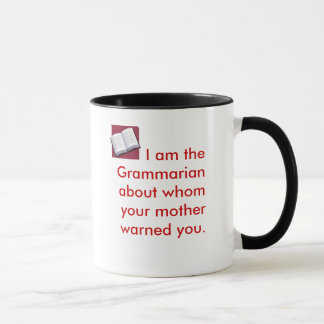 Ich bin der Grammatiker, über den Ihr mothe… Tasse