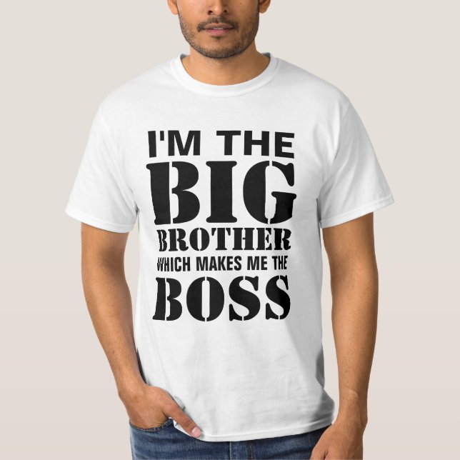 Ich bin der große Bruder, der mich zum Boss TShirt (Vorderseite)