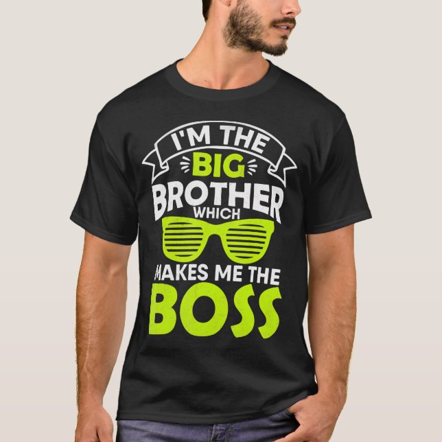 Ich bin der große Bruder, der mich zum Chef macht T-Shirt (Vorderseite)