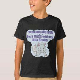 Ich bin der große Bruder, verwirre nicht meinen T-Shirt