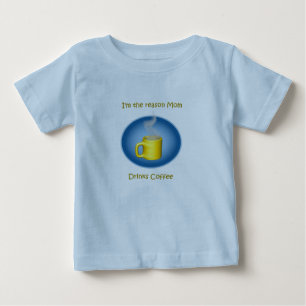 Ich bin der Grund-Mama-Getränk-Kaffee Baby T-shirt