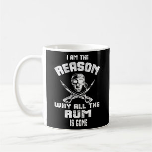 Ich bin der Grund, warum das ganze Rum verschwunde Kaffeetasse