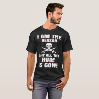 Ich bin der Grund, warum der ganzer Rum gegangenes T-Shirt