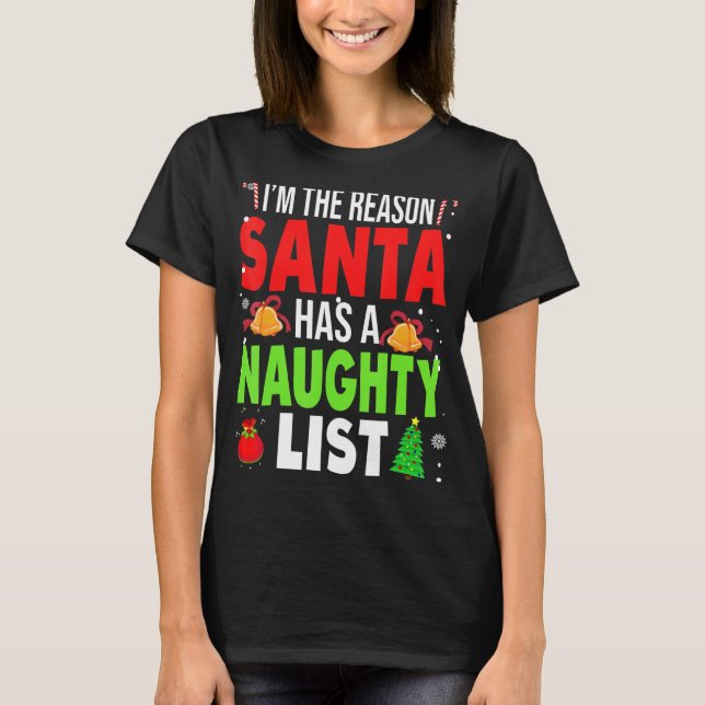 Ich bin der Grund, warum der Weihnachtsmann eine s T-Shirt (Vorderseite)