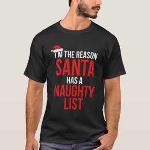 Ich bin der Grund, warum der Weihnachtsmann eine s T-Shirt